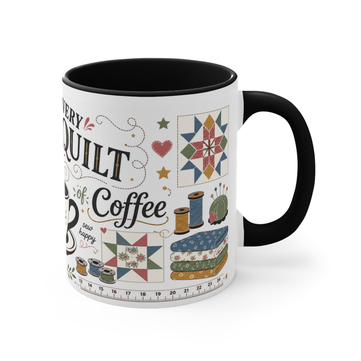 A white ceramic coffee mug with a black handle and interior, decorated with quilting-themed illustrations and the text 'Behind Every Great Quilt is a Strong Cup of Coffee'. The handle is on the right.