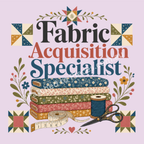 A detailed image of the graphic 'Fabric Acquisition Specialist'. The design includes a stack of fabric bolts, a measuring tape, a spool of thread and a pair of scissors as well as small quilt blocks and flowers. It is shown on a pale mauve background.