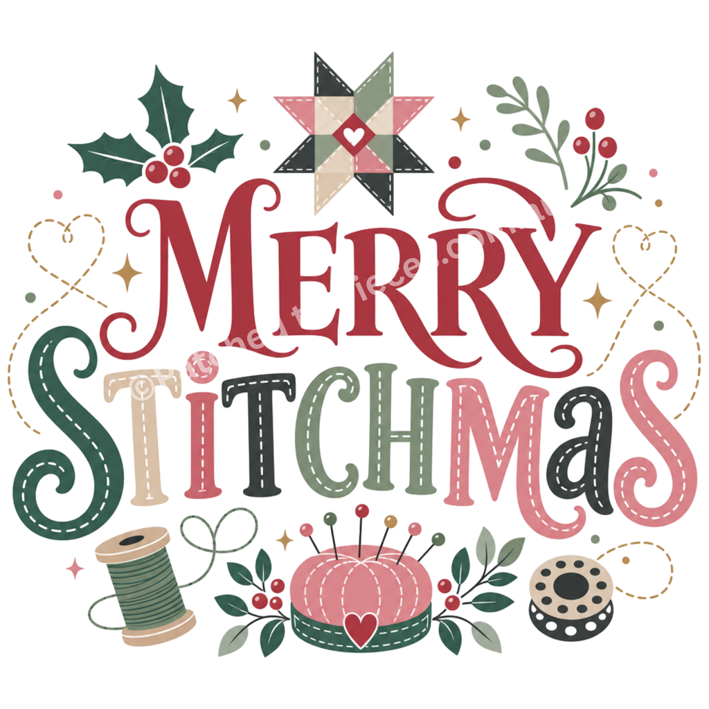 Detail of the graphic 'Merry Stitchmas' with 'Merry' in a muted red and 'Stitchmas' in a variety of green, cream, pink and black. Holly leaves, a quilt star, thread reel, pincushion and bobbin surround the text.