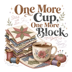 A detailed image of the graphic 'One More Cup, One More Block' above an illustration of a coffee cup, quilt blocks, thread spools and a pincushion.