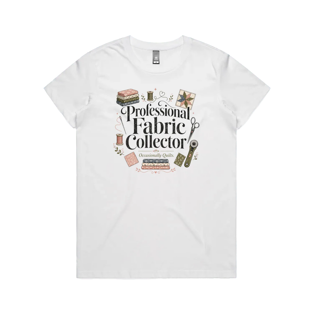 A white short-sleeve crewneck t-shirt with the words 'Professional Fabric Collector' surrounded by fabric bundles, swatches, thread and a patchwork star.