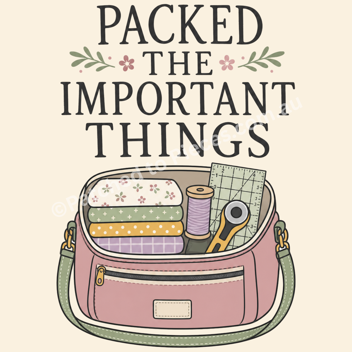 A graphic design featuring the text 'PACKED THE IMPORTANT THINGS' in dark gray serif font, with a pink sewing bag illustrated below, filled with sewing supplies including ruler, fabric, thread, and a rotary cutter. The design is set against a light cream background.